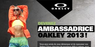 Je me joins à Oakley pour le Concours Ambassadrices 2013… embarquez aussi!