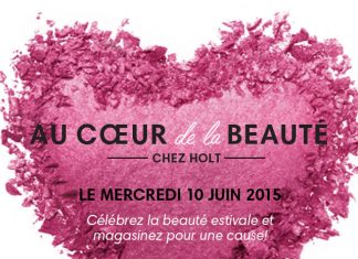 Je vous invite à la soirée Au coeur de la beauté chez Holt Renfrew!