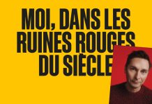 Moi, dans les ruines rouges du siècle